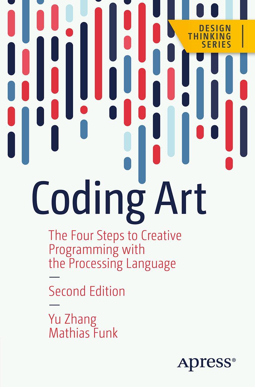 Knjiga Coding Art: The Four Steps to Creative Programming with the Processing Language Yu Zhang