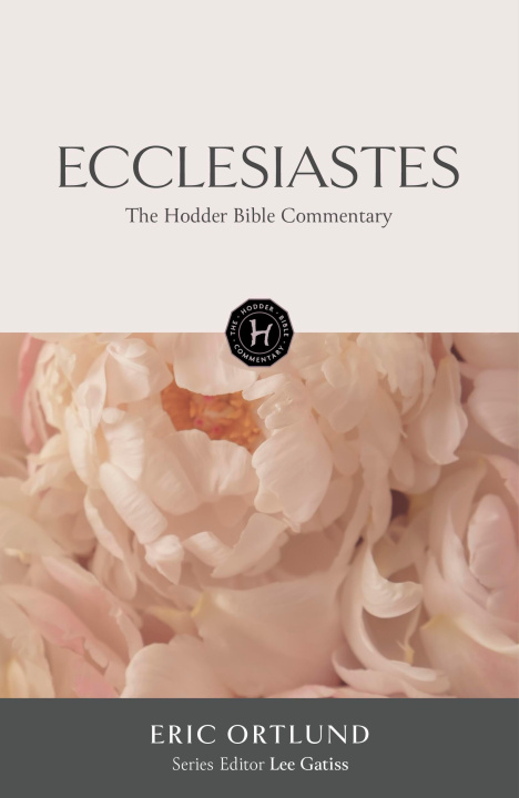 Kniha The Hodder Bible Commentary: Ecclesiastes 