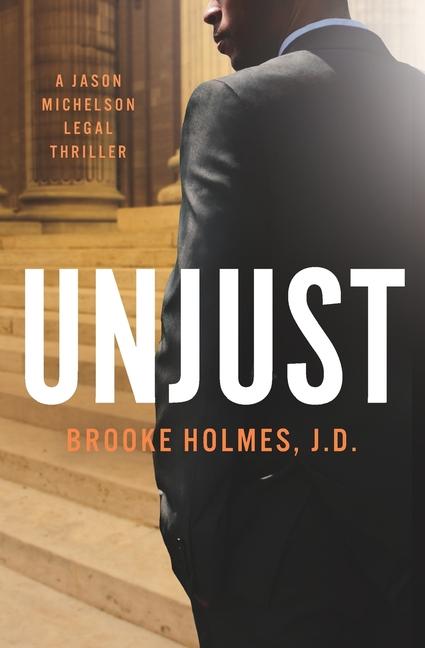 Kniha Unjust: A Jason Michelson Legal Thriller 