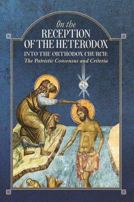 Книга On the Reception of the Heterodox into the Orthodox Church 