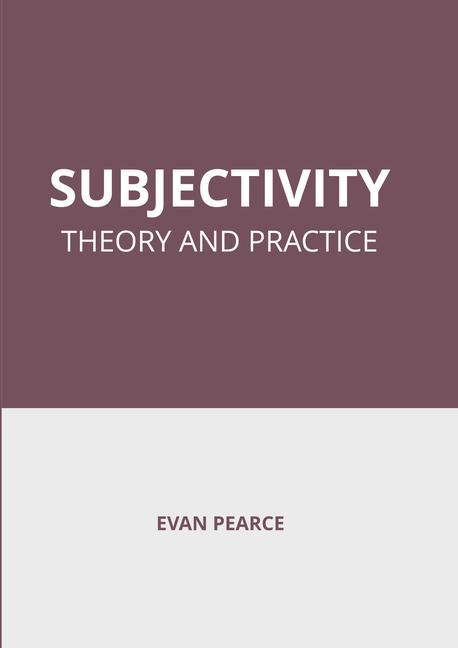 Knjiga Subjectivity: Theory and Practice 
