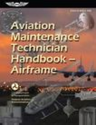 Könyv Aviation Maintenance Technician Handbook--Airframe (2023): Faa-H-8083-31b U S Department of Transportation