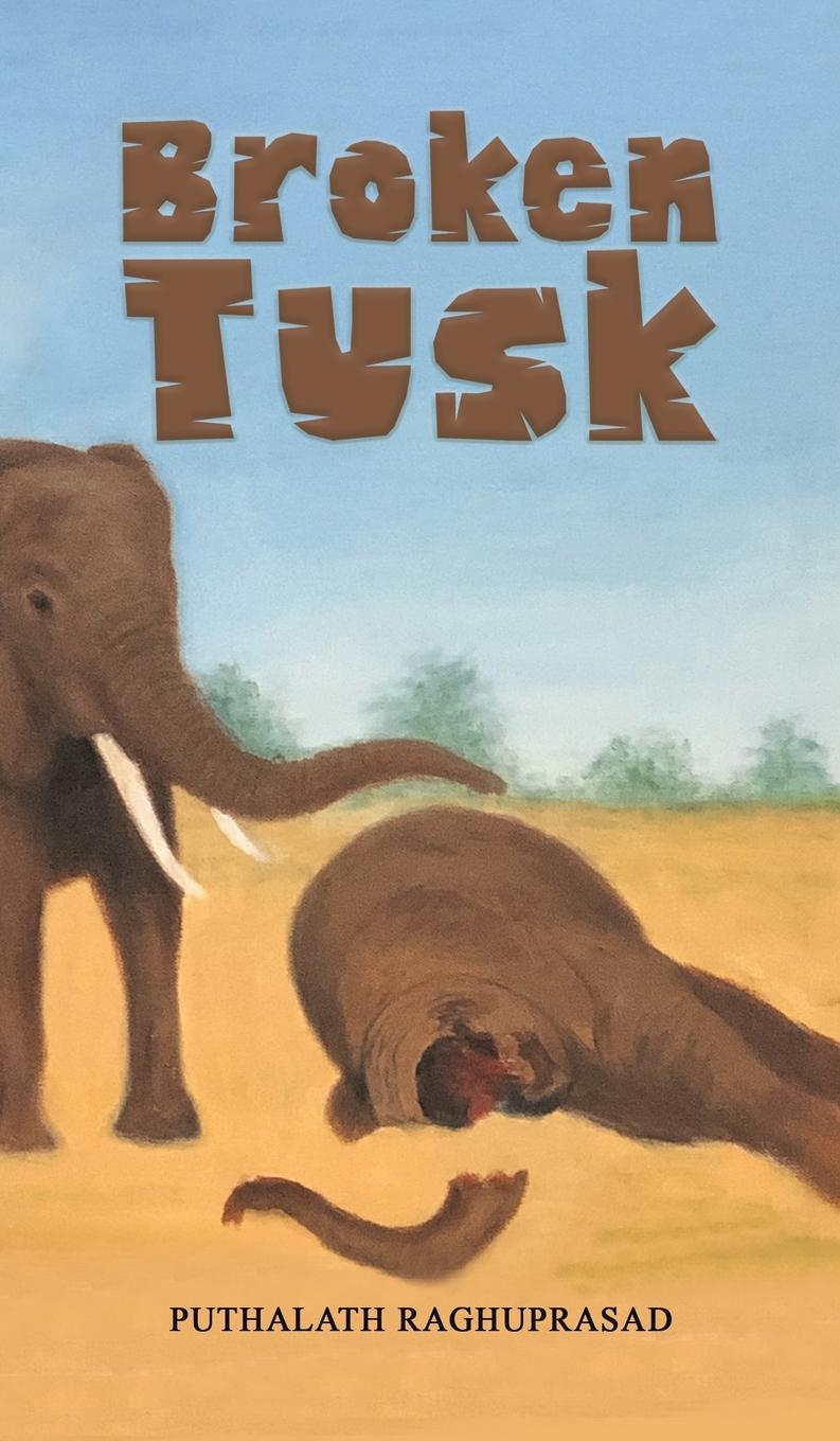 Knjiga Broken Tusk Puthalath Raghuprasad
