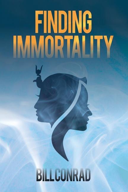 Book Finding Immortality Bill Conrad
