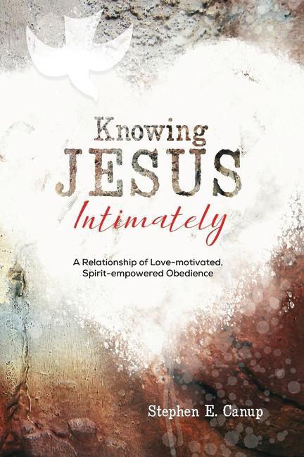 Boek Knowing Jesus Intimately Stephen E. Canup