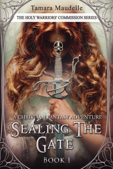 Buch The Holy Warriors' Commission: Sealing the Gate Tamara Maudelle