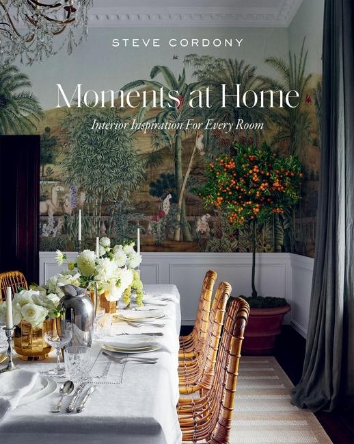 Livre Moments at Home: How to Create Your Stylish Home 