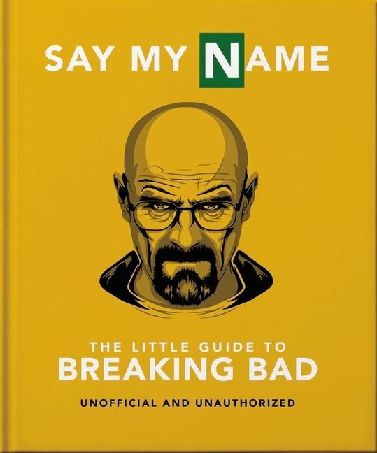 Carte The Little Guide to Breaking Bad: The Most Addictive TV Show Ever Made 