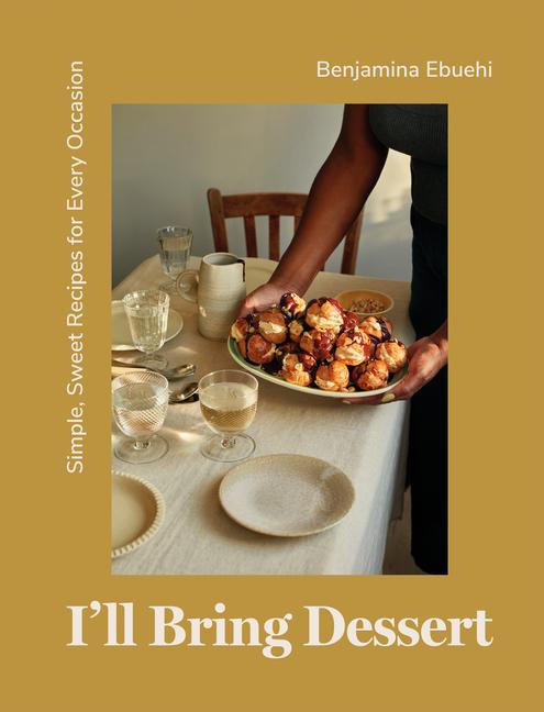 Könyv I'll Bring Dessert: Simple, Sweet Recipes for Every Occasion 