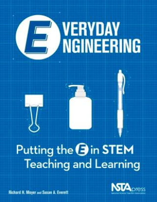 Knjiga Everyday Engineering: Putting the E in Stem Teaching and Learning 