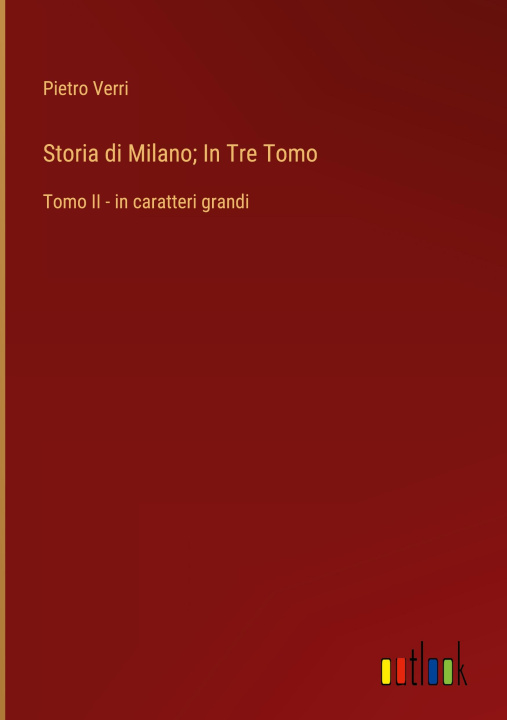 Kniha Storia di Milano; In Tre Tomo 