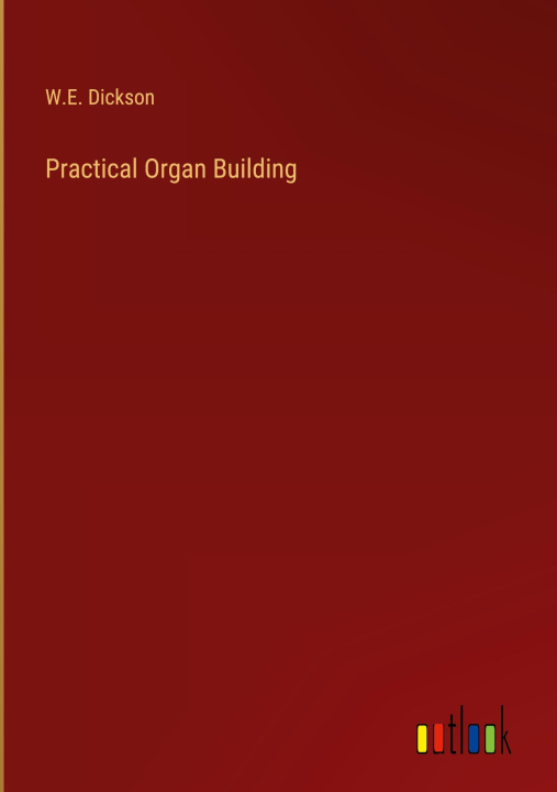 Carte Practical Organ Building 