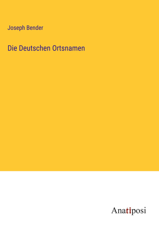 Kniha Die Deutschen Ortsnamen 