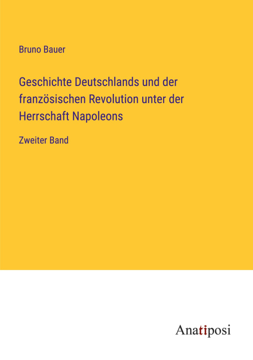 Kniha Geschichte Deutschlands und der französischen Revolution unter der Herrschaft Napoleons 