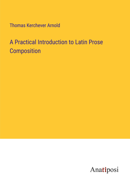 Kniha A Practical Introduction to Latin Prose Composition 