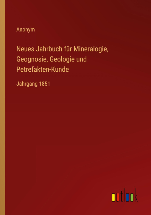 Kniha Neues Jahrbuch für Mineralogie, Geognosie, Geologie und Petrefakten-Kunde 