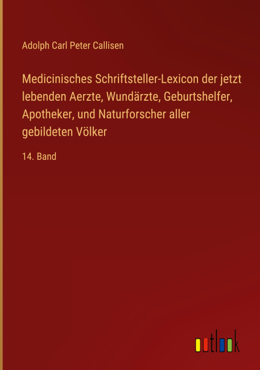 Carte Medicinisches Schriftsteller-Lexicon der jetzt lebenden Aerzte, Wundärzte, Geburtshelfer, Apotheker, und Naturforscher aller gebildeten Völker 