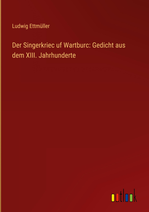 Könyv Der Singerkriec uf Wartburc: Gedicht aus dem XIII. Jahrhunderte 
