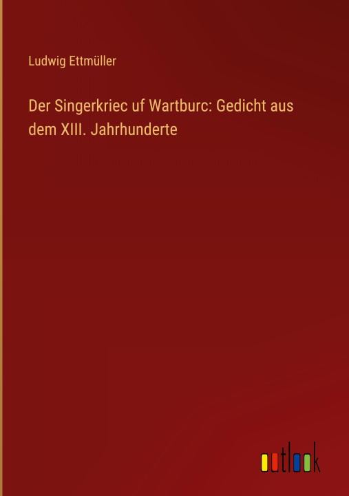 Книга Der Singerkriec uf Wartburc: Gedicht aus dem XIII. Jahrhunderte 