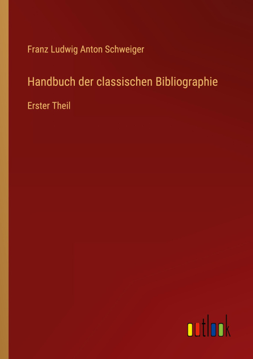 Könyv Handbuch der classischen Bibliographie 