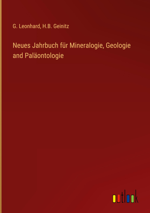 Book Neues Jahrbuch für Mineralogie, Geologie and Paläontologie H. B. Geinitz