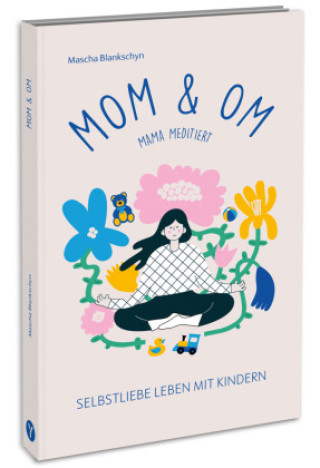 Kniha Mom & Om - Mama meditiert 