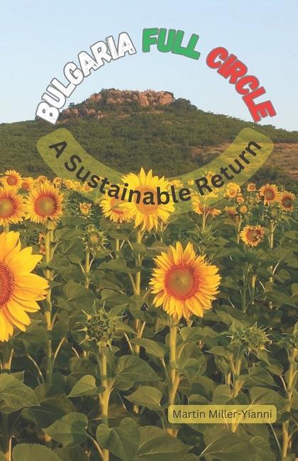 Buch Bulgaria Full Circle: A Sustainable Return to Bulgaria Martin Miller-Yianni