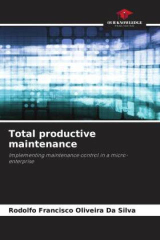 Knjiga Total productive maintenance Rodolfo Francisco Oliveira Da Silva