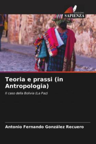 Buch Teoria e prassi (in Antropologia) Antonio Fernando González Recuero