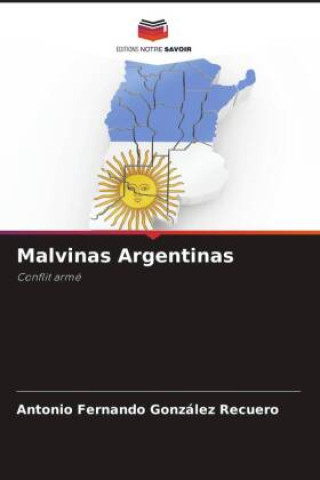 Knjiga Malvinas Argentinas Antonio Fernando González Recuero