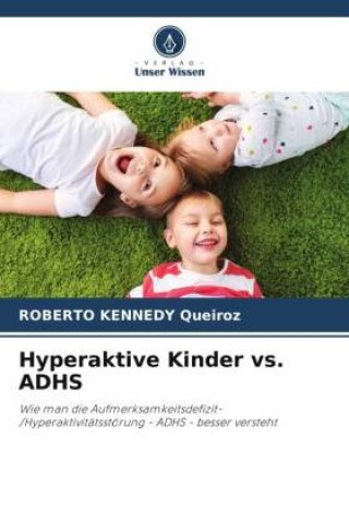 Buch Hyperaktive Kinder vs. ADHS ROBERTO KENNEDY Queiroz