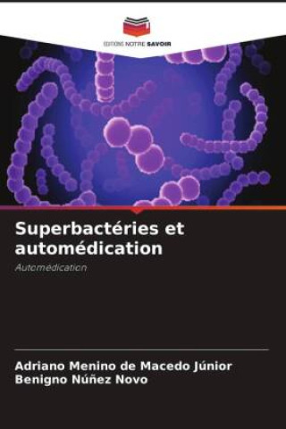 Knjiga Superbactéries et automédication Benigno Nú?ez Novo