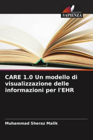 Buch CARE 1.0 Un modello di visualizzazione delle informazioni per l'EHR Muhammad Sheraz Malik