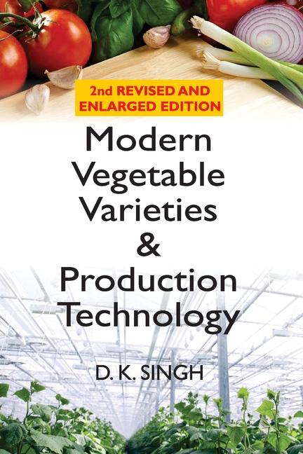 Buch Modern Vegetable Varieties and Production Technology: 2nd Revised and Enlarged Editionan D.k. Singh