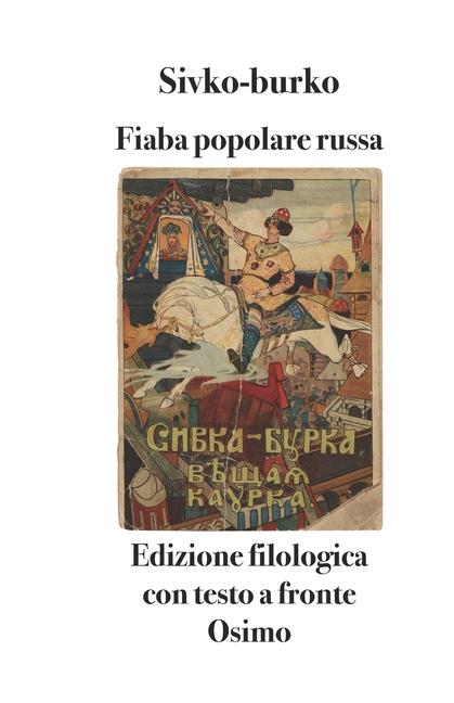 Kniha Sivko-burko: fiaba popolare russa - edizione filologica con testo a fronte 