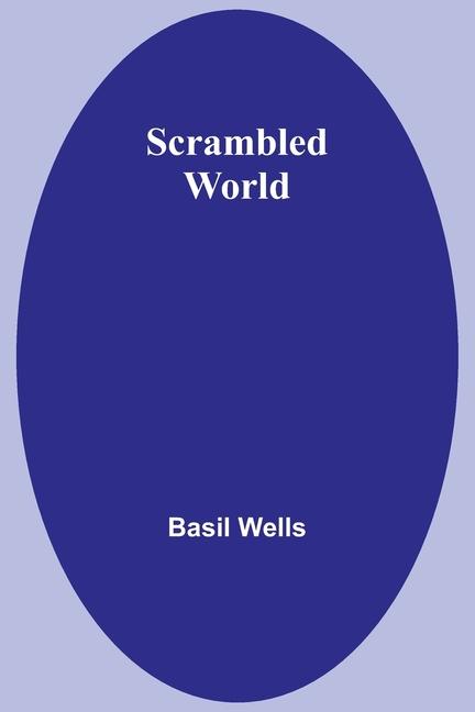 Kniha Scrambled World Basil Wells