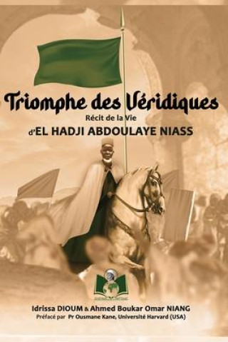 Buch Triomphe des Véridiques récit de la Vie d'El Hadji Abdoulaye Niass Idrissa Dioum