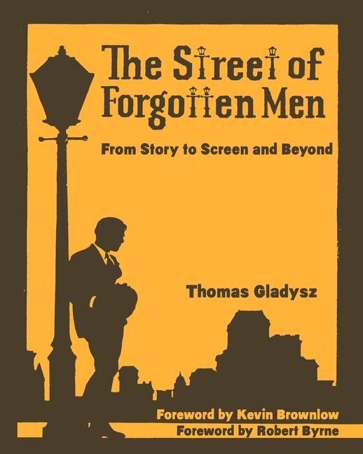 Kniha The Street of Forgotten Men: From Story to Screen and Beyond Kevin Brownlow