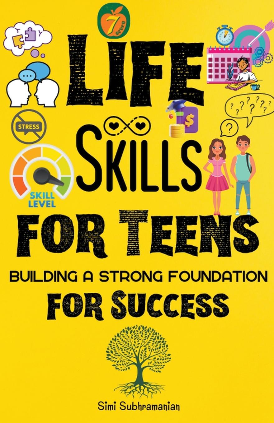 Книга 7 Life Skills for Teens: Building a Strong Foundation for Success 