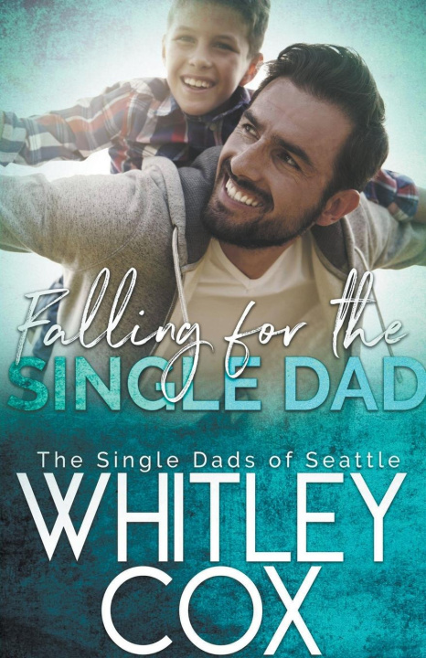 Knjiga Falling for the Single Dad Whitley Cox