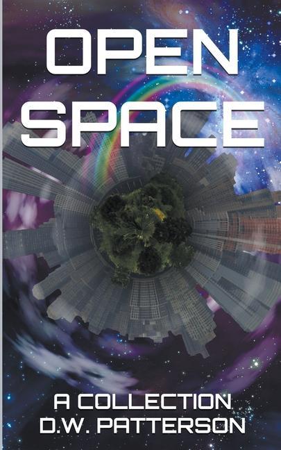 Book Open Space: A Collection D.W. Patterson
