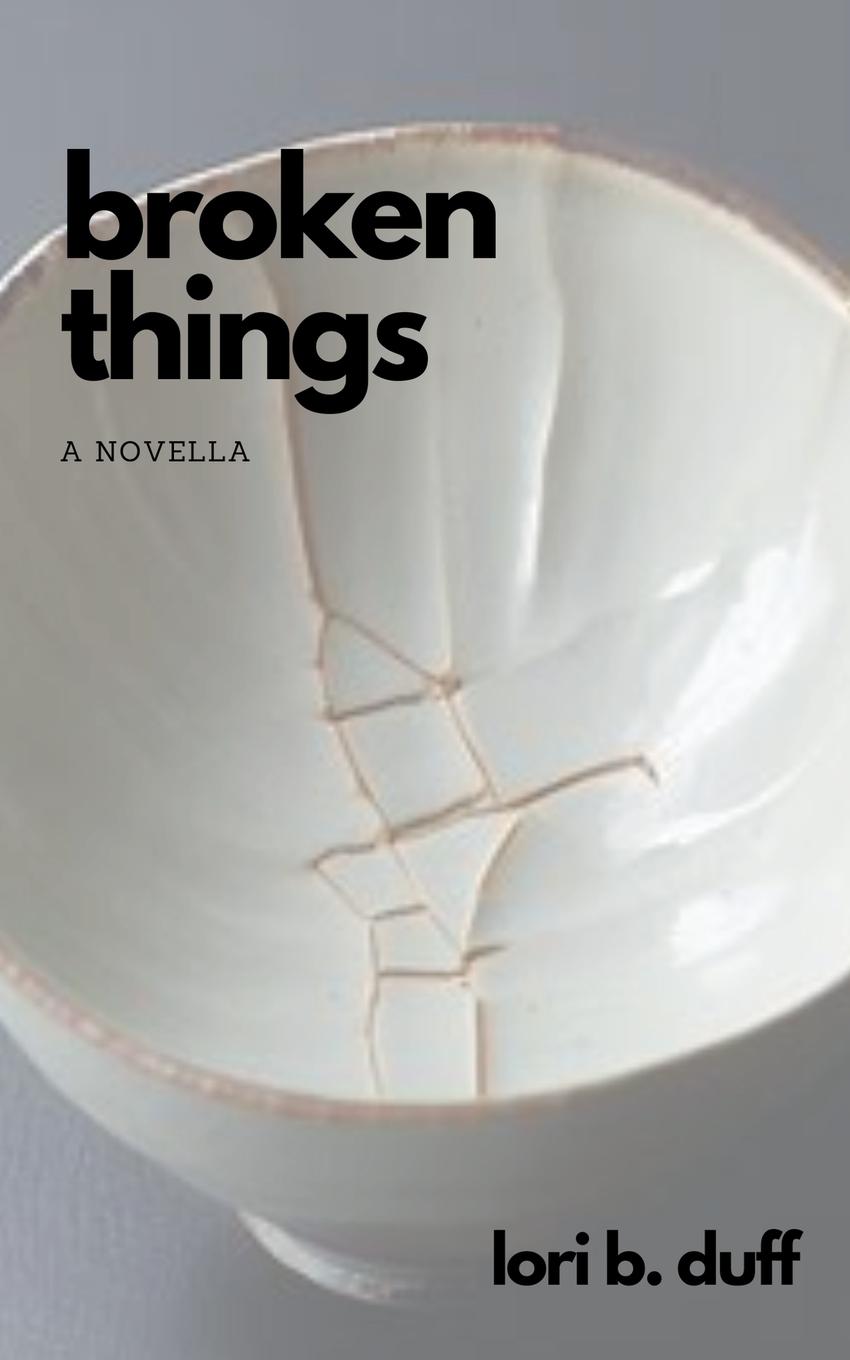 Knjiga Broken Things Lori B. Duff
