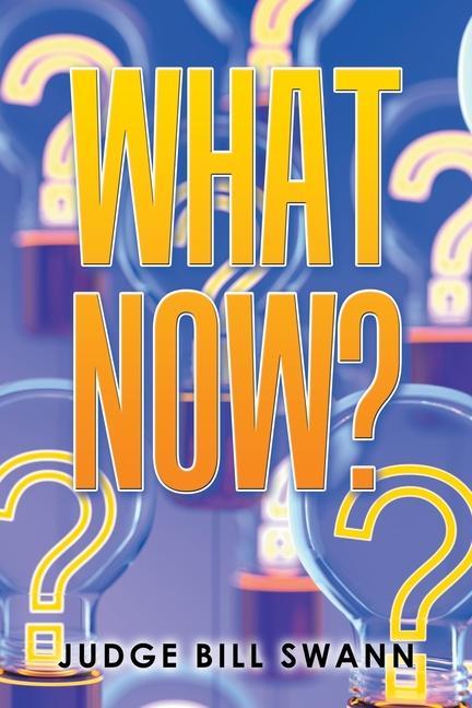 Knjiga What Now? Judge Bill Swann