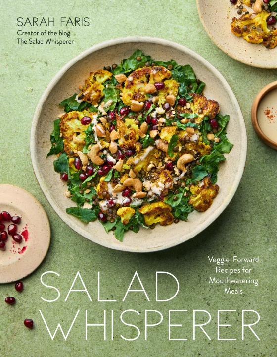 Książka Salad Whisperer: 50 Veggie-Forward Recipes for Mouthwatering Meals 