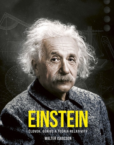 Kniha Einstein: Človek, génius a teória relativity Walter Isaacson