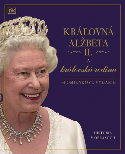 Kniha Kráľovná Alžbeta II. a kráľovská rodina neuvedený autor