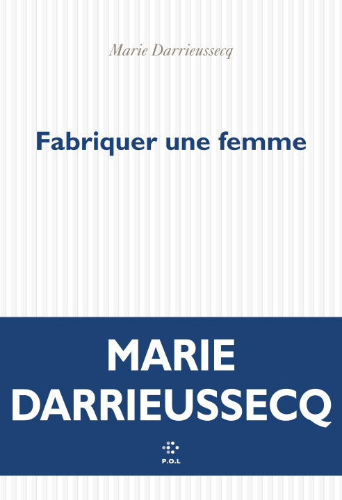 Книга Fabriquer une femme Darrieussecq