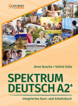 Książka Spektrum Deutsch A2+: Integriertes Kurs- und Arbeitsbuch für Deutsch als Fremdsprache Anne Buscha