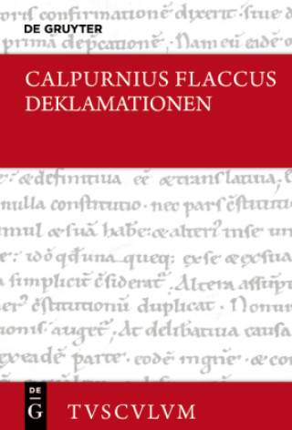 Carte Declamationum excerpta / Auszüge aus Deklamationen Calpurnius Flaccus