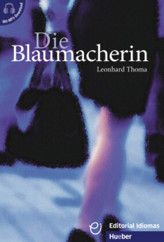 Kniha Die Blaumacherin Leonhard Thoma